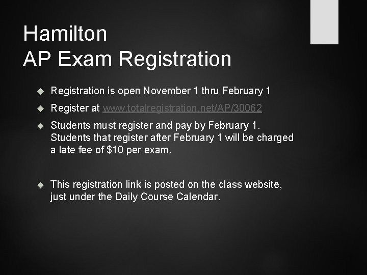 Hamilton AP Exam Registration is open November 1 thru February 1 Register at www.