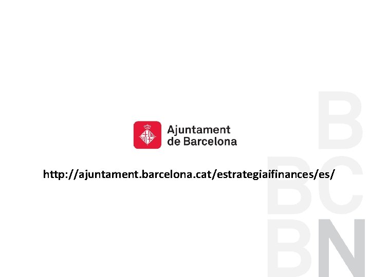 http: //ajuntament. barcelona. cat/estrategiaifinances/es/ 