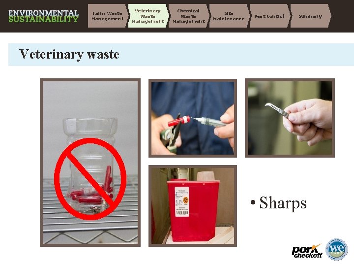 Farm Waste Management Veterinary Waste Management Chemical Waste Management Site Maintenance Pest Control Summary
