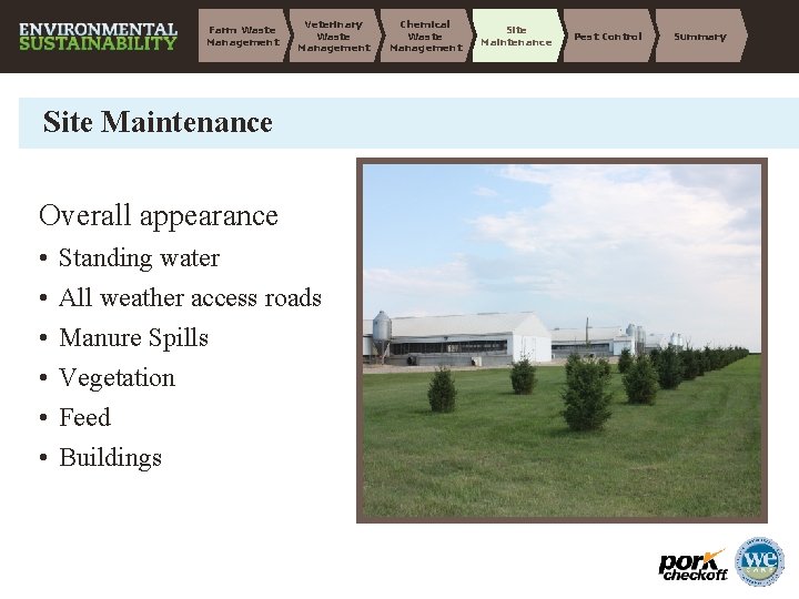 Farm Waste Management Veterinary Waste Management Site Maintenance Overall appearance • • • Standing