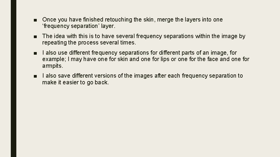 ■ Once you have finished retouching the skin, merge the layers into one ‘frequency