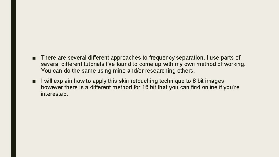 ■ There are several different approaches to frequency separation. I use parts of several