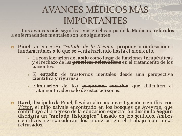 AVANCES MÉDICOS MÁS IMPORTANTES Los avances más significativos en el campo de la Medicina