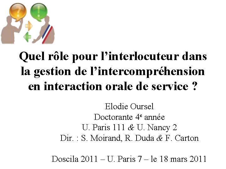 Quel rôle pour l’interlocuteur dans la gestion de l’intercompréhension en interaction orale de service