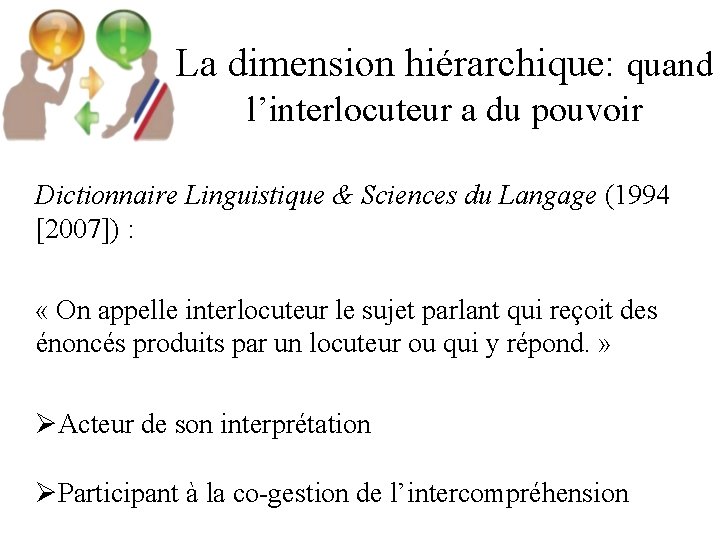 La dimension hiérarchique: quand l’interlocuteur a du pouvoir Dictionnaire Linguistique & Sciences du Langage
