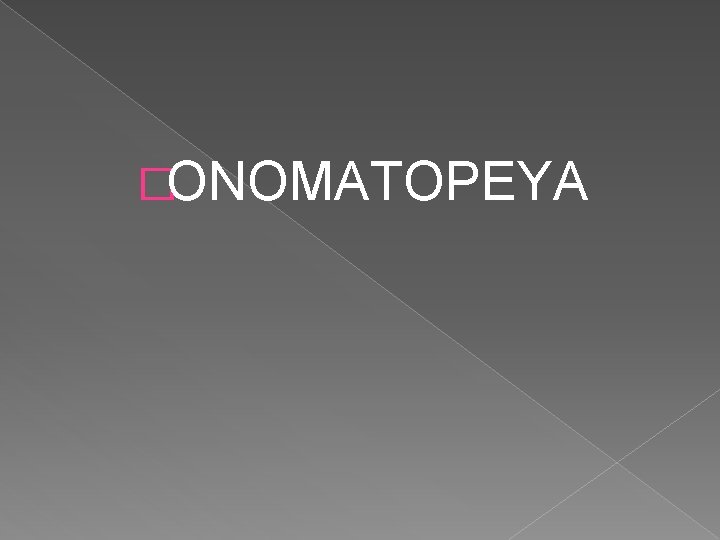 �ONOMATOPEYA 