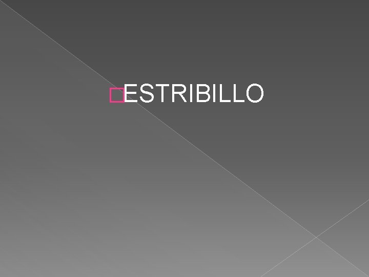 �ESTRIBILLO 