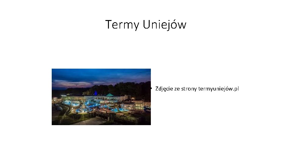 Termy Uniejów • Zdjęcie ze strony termyuniejów. pl 