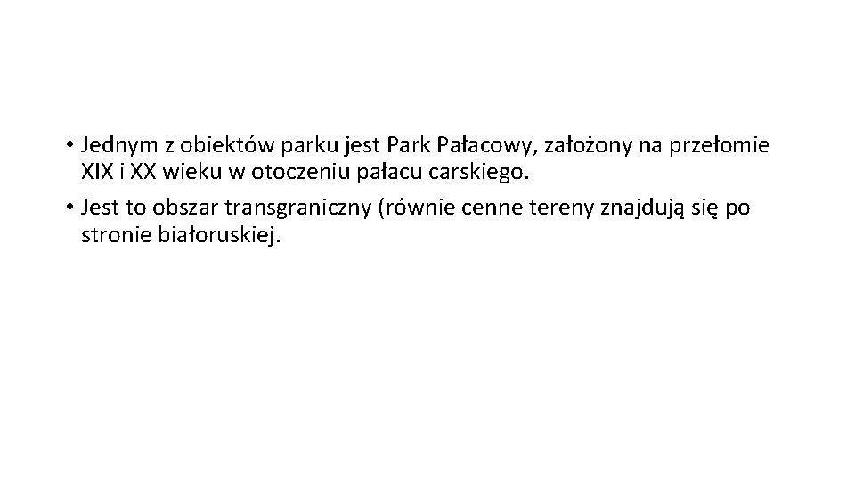  • Jednym z obiektów parku jest Park Pałacowy, założony na przełomie XIX i