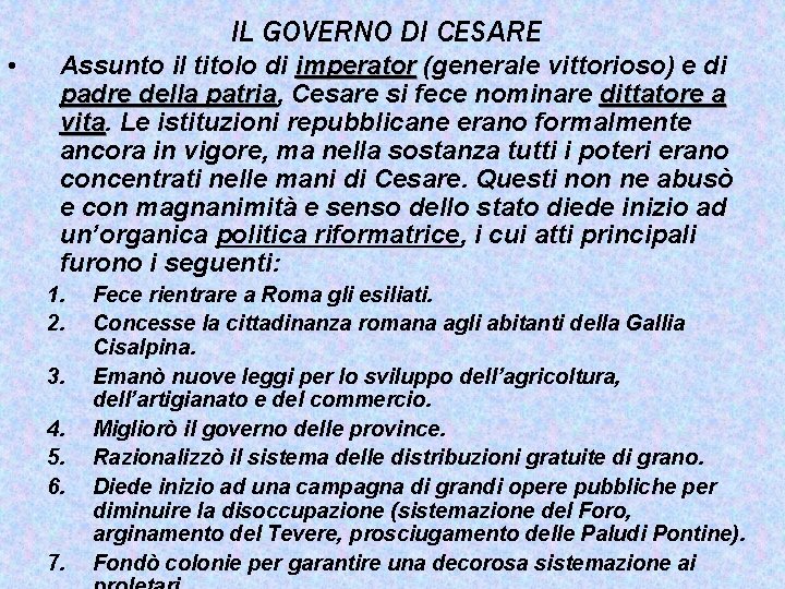 IL GOVERNO DI CESARE • Assunto il titolo di imperator (generale vittorioso) e di