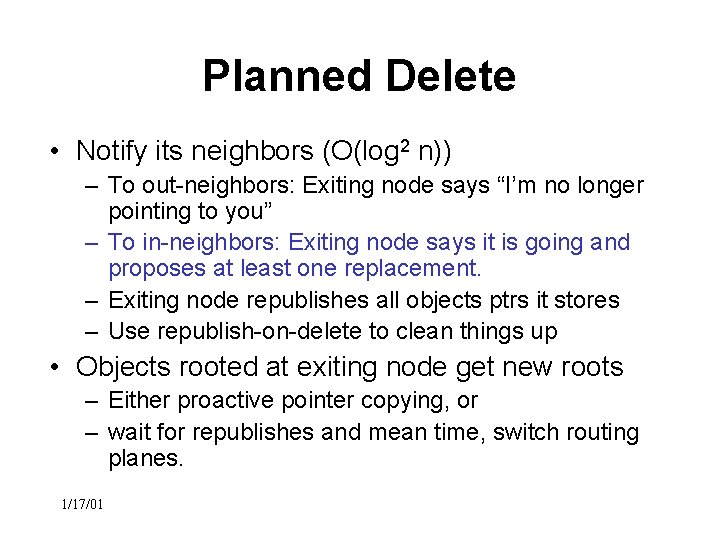 Planned Delete • Notify its neighbors (O(log 2 n)) – To out-neighbors: Exiting node