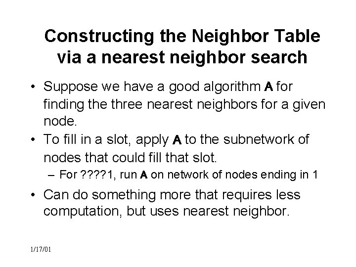 Constructing the Neighbor Table via a nearest neighbor search • Suppose we have a