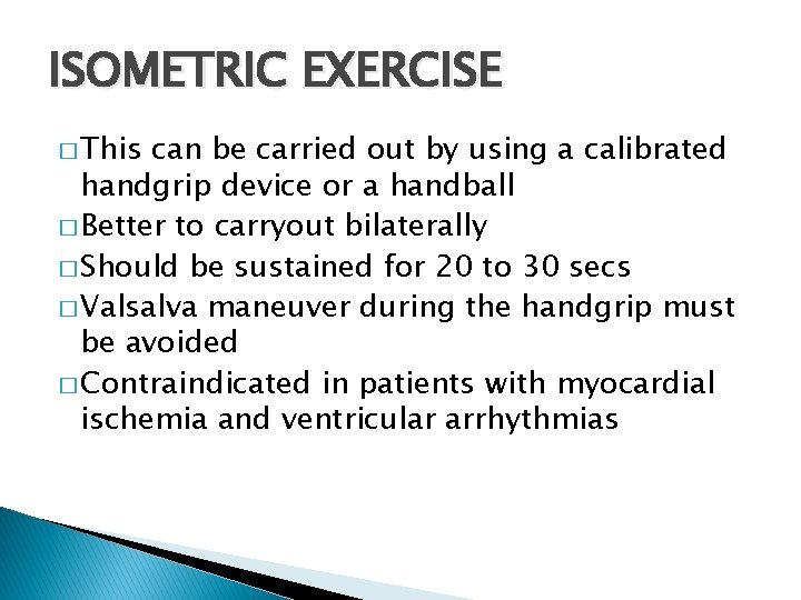 ISOMETRIC EXERCISE � This can be carried out by using a calibrated handgrip device ISOMETRIC EXERCISE � This can be carried out by using a calibrated handgrip device