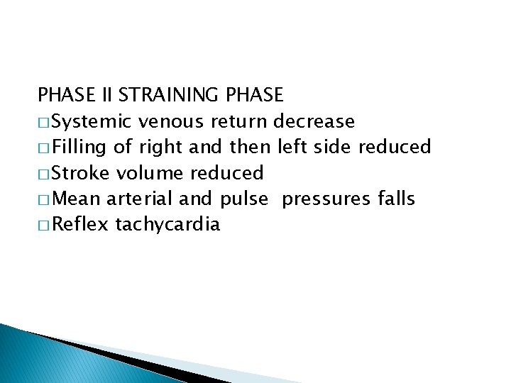 PHASE II STRAINING PHASE � Systemic venous return decrease � Filling of right and PHASE II STRAINING PHASE � Systemic venous return decrease � Filling of right and