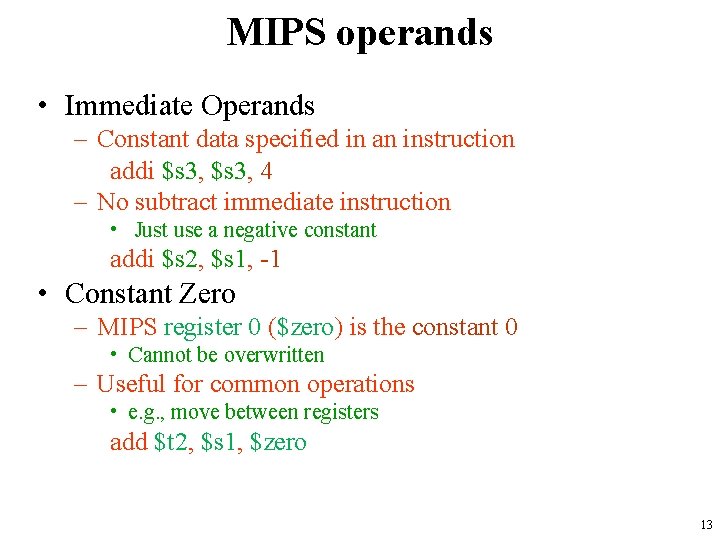 MIPS operands • Immediate Operands – Constant data specified in an instruction addi $s MIPS operands • Immediate Operands – Constant data specified in an instruction addi $s