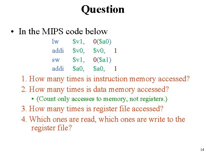 Question • In the MIPS code below lw addi sw addi $v 1, $v