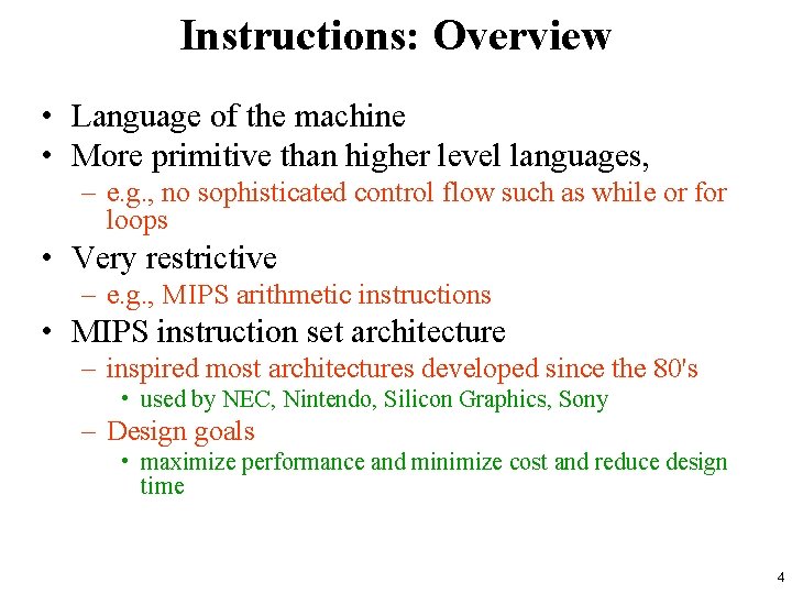 Instructions: Overview • Language of the machine • More primitive than higher level languages, Instructions: Overview • Language of the machine • More primitive than higher level languages,