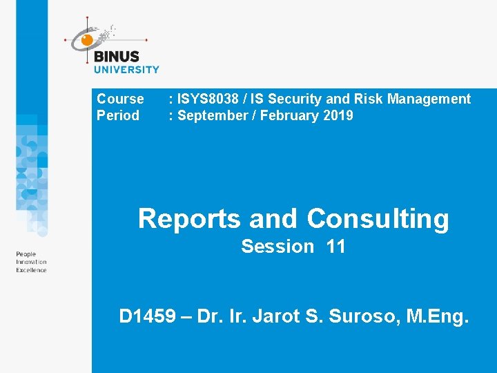 Course Period : ISYS 8038 / IS Security and Risk Management : September / Course Period : ISYS 8038 / IS Security and Risk Management : September /