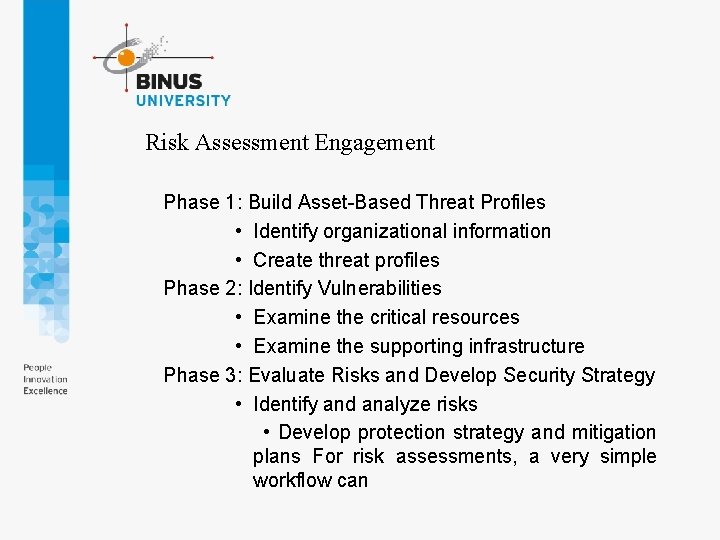 Risk Assessment Engagement Phase 1: Build Asset-Based Threat Profiles • Identify organizational information • Risk Assessment Engagement Phase 1: Build Asset-Based Threat Profiles • Identify organizational information •