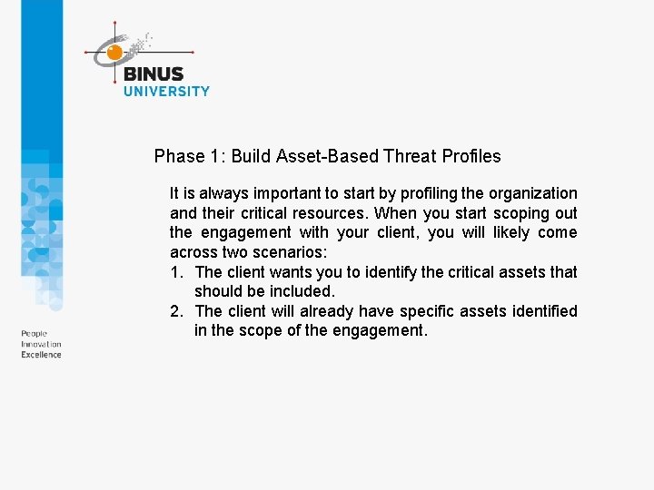 Phase 1: Build Asset-Based Threat Profiles It is always important to start by profiling Phase 1: Build Asset-Based Threat Profiles It is always important to start by profiling