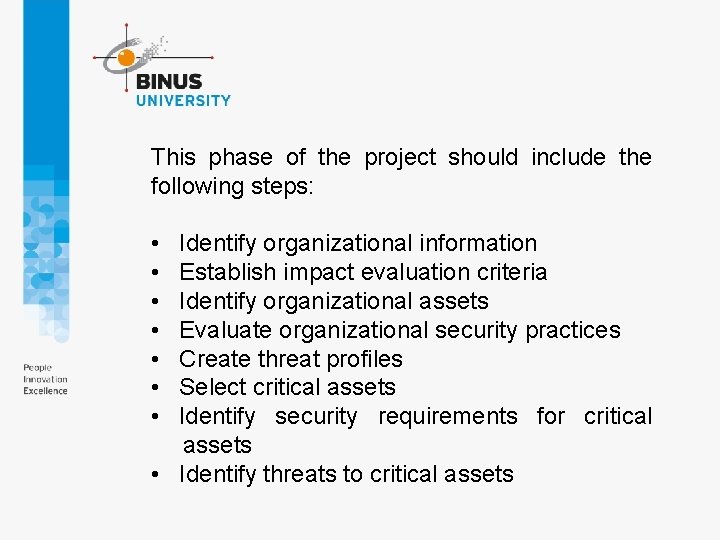 This phase of the project should include the following steps: • • Identify organizational This phase of the project should include the following steps: • • Identify organizational