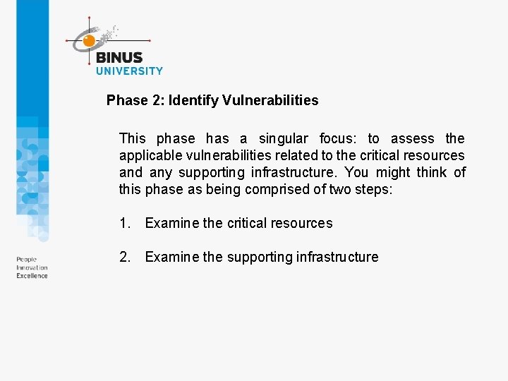 Phase 2: Identify Vulnerabilities This phase has a singular focus: to assess the applicable Phase 2: Identify Vulnerabilities This phase has a singular focus: to assess the applicable