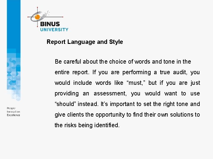 Report Language and Style Be careful about the choice of words and tone in Report Language and Style Be careful about the choice of words and tone in