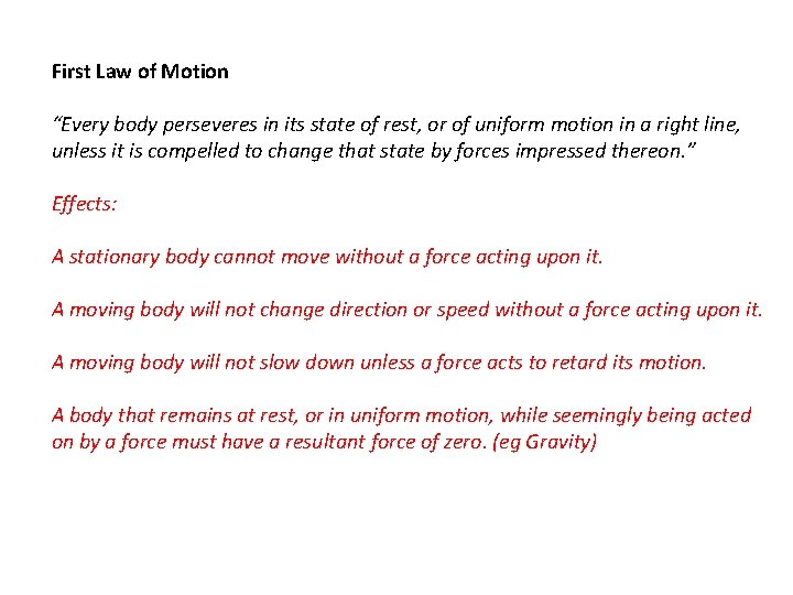 First Law of Motion “Every body perseveres in its state of rest, or of