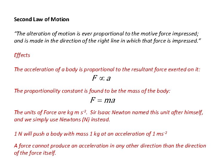 Second Law of Motion “The alteration of motion is ever proportional to the motive