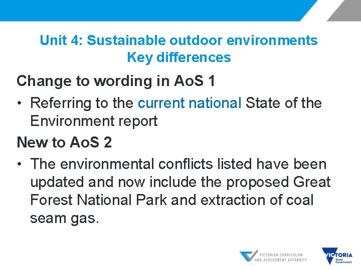 Unit 4: Sustainable outdoor environments Key differences Change to wording in Ao. S 1