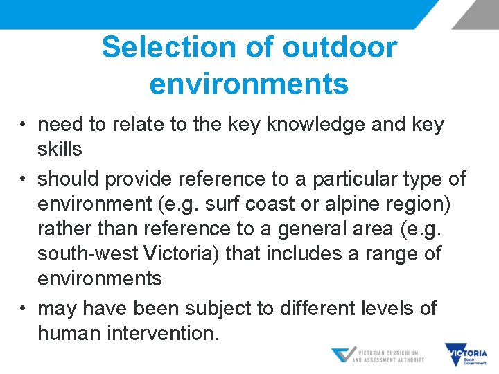 Selection of outdoor environments • need to relate to the key knowledge and key