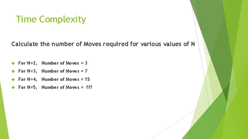 Time Complexity Calculate the number of Moves required for various values of N For