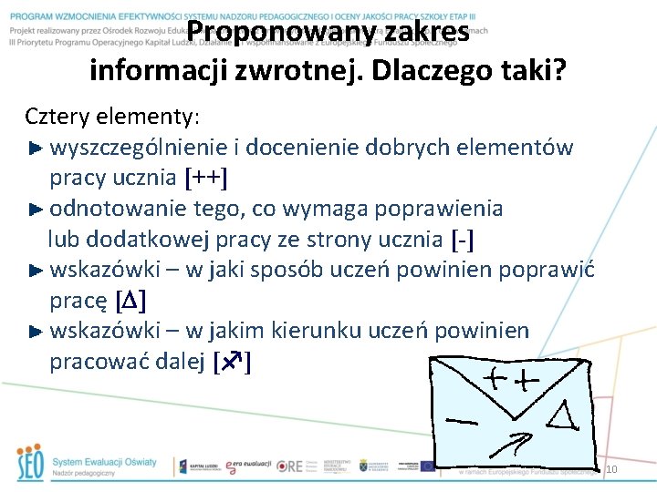 Proponowany zakres informacji zwrotnej. Dlaczego taki? Cztery elementy: wyszczególnienie i docenienie dobrych elementów pracy