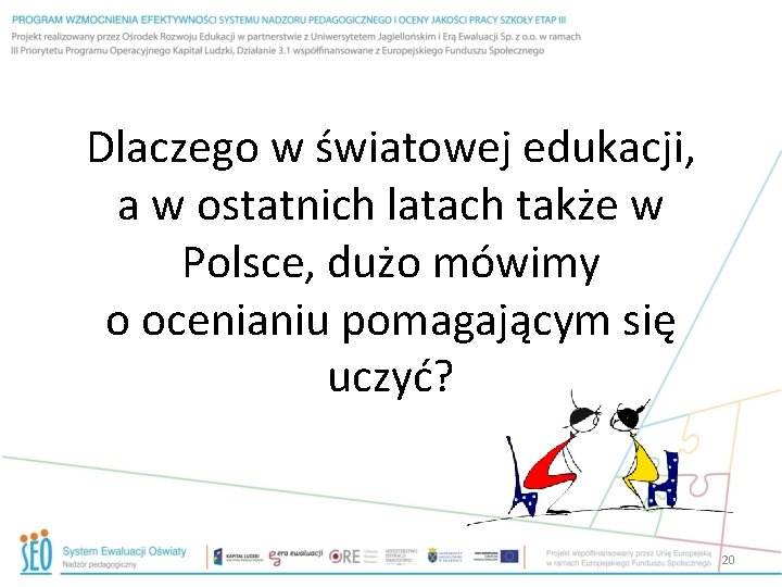 Dlaczego w światowej edukacji, a w ostatnich latach także w Polsce, dużo mówimy o