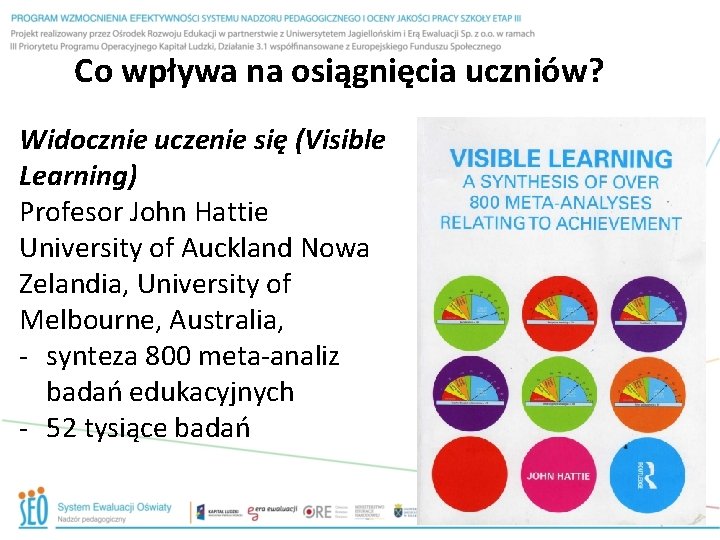 Co wpływa na osiągnięcia uczniów? Widocznie uczenie się (Visible Learning) Profesor John Hattie University