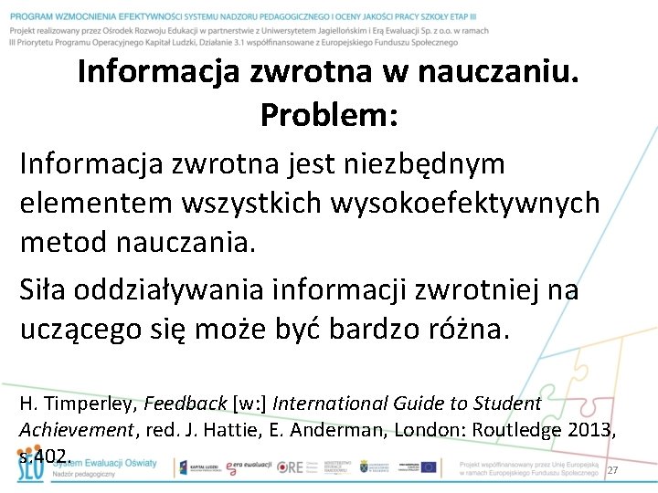 Informacja zwrotna w nauczaniu. Problem: Informacja zwrotna jest niezbędnym elementem wszystkich wysokoefektywnych metod nauczania.