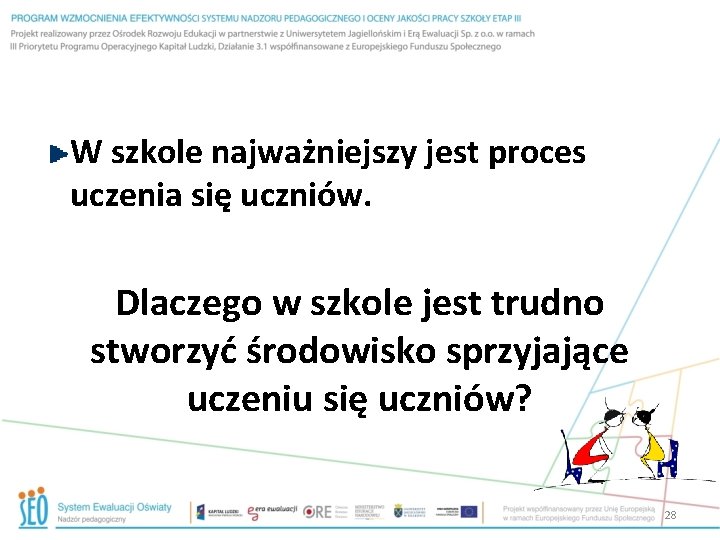 W szkole najważniejszy jest proces uczenia się uczniów. Dlaczego w szkole jest trudno stworzyć