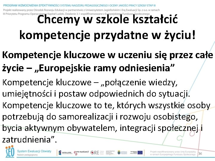 Chcemy w szkole kształcić kompetencje przydatne w życiu! Kompetencje kluczowe w uczeniu się przez