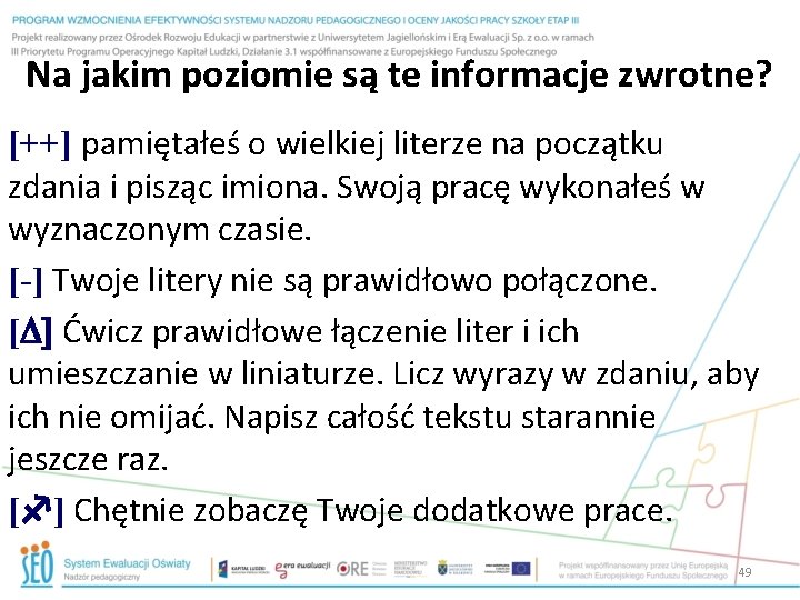 Na jakim poziomie są te informacje zwrotne? [++] pamiętałeś o wielkiej literze na początku