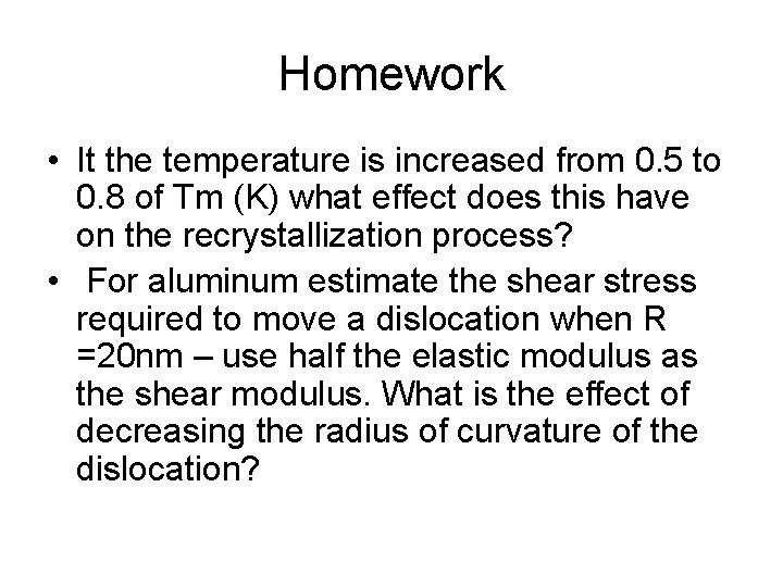 Homework • It the temperature is increased from 0. 5 to 0. 8 of