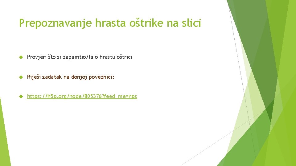 Prepoznavanje hrasta oštrike na slici Provjeri što si zapamtio/la o hrastu oštrici Riješi zadatak