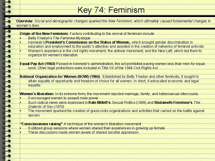 Key 74: Feminism Overview: Social and demographic changes sparked the New Feminism, which ultimately