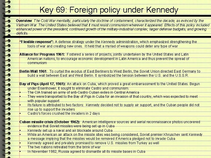 Key 69: Foreign policy under Kennedy Overview: The Cold War mentality, particularly the doctrine