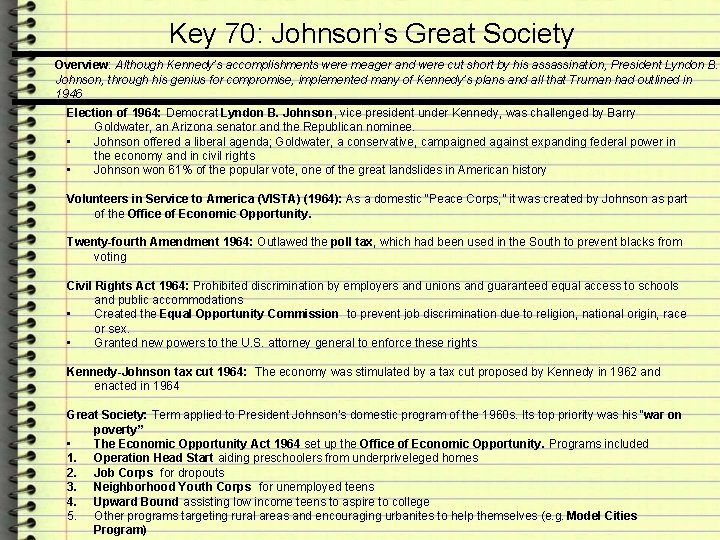 Key 70: Johnson’s Great Society Overview: Although Kennedy’s accomplishments were meager and were cut