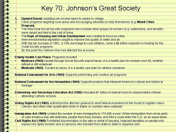 Key 70: Johnson’s Great Society 1. 2. • • • Upward Bound assisting low