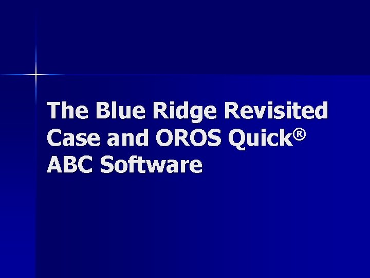 The Blue Ridge Revisited Case and OROS Quick® ABC Software 