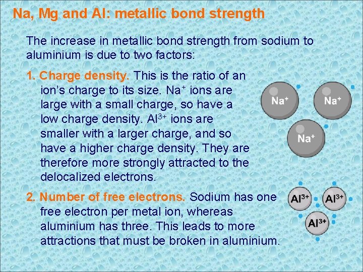 Na, Mg and Al: metallic bond strength The increase in metallic bond strength from