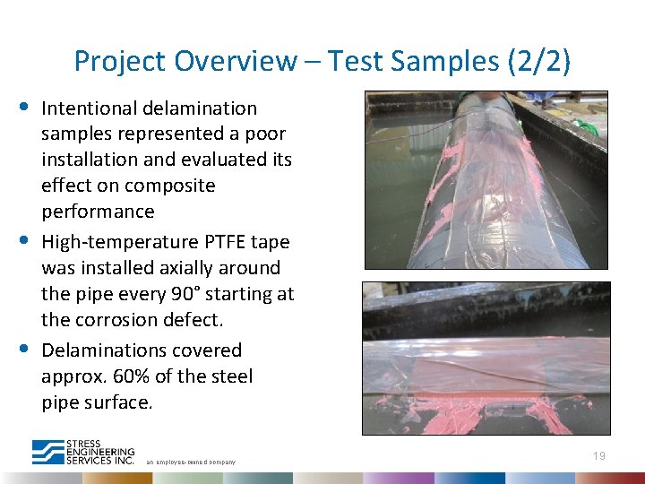 Project Overview – Test Samples (2/2) • • • Intentional delamination samples represented a