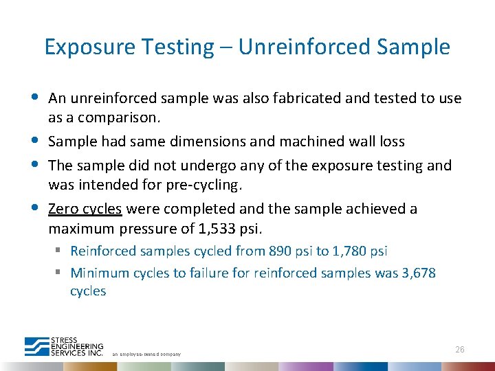 Exposure Testing – Unreinforced Sample • • An unreinforced sample was also fabricated and