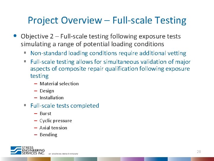 Project Overview – Full-scale Testing • Objective 2 – Full-scale testing following exposure tests